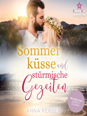 cover image of Sommerküsse und stürmische Gezeiten--Ein Nordseeroman zum Verlieben (ungekürzt)